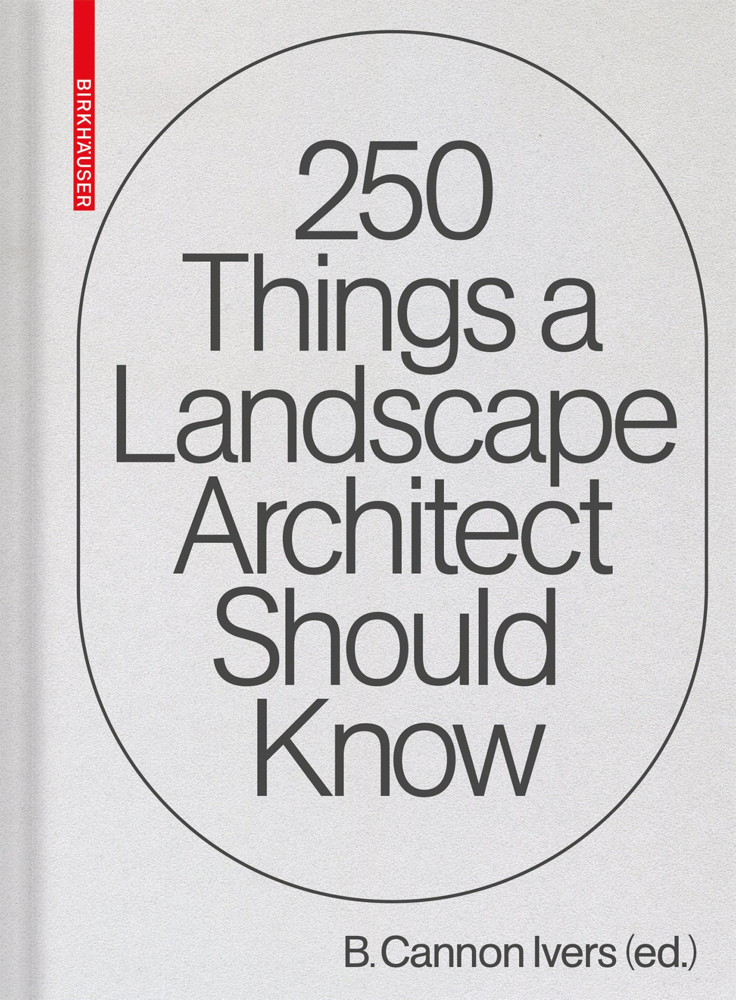 Cover image for 250 Things a Landscape Architect Should Know ISBN 9783035623352